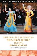 Shakespeare in the Theatre: The National Theatre, 1963–1975
