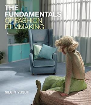 Fundamentals of Fashion Filmmaking