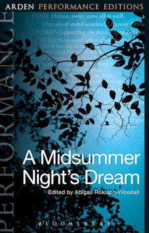 A Midsummer Night's Dream: Arden Performance Editions