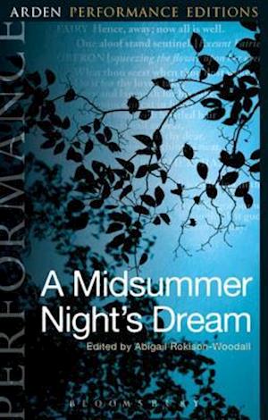 Midsummer Night's Dream: Arden Performance Editions