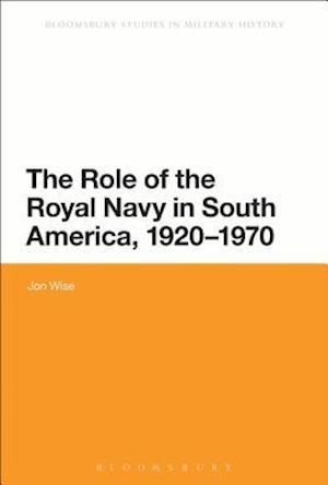 The Role of the Royal Navy in South America, 1920-1970