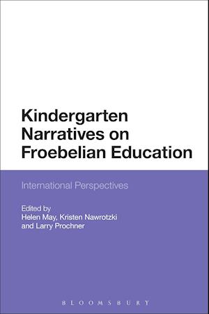 Kindergarten Narratives on Froebelian Education