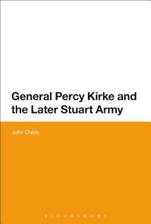 General Percy Kirke and the Later Stuart Army