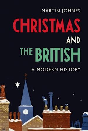 Christmas and the British: A Modern History