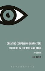 Creating Compelling Characters for Film, TV, Theatre and Radio