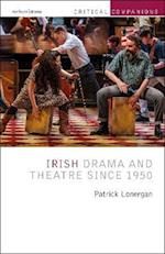 Irish Drama and Theatre Since 1950