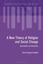 Towards a New Theory of Religion and Social Change: Sovereignties and Disruptions 