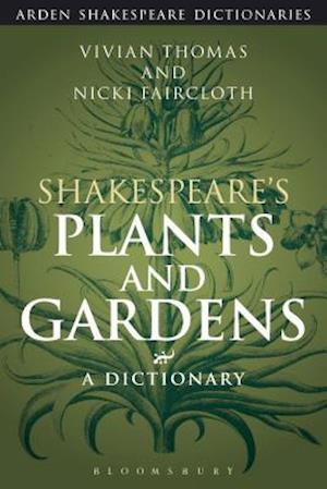 Shakespeare's Plants and Gardens: A Dictionary