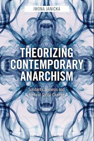 Theorizing Contemporary Anarchism