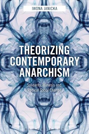 Theorizing Contemporary Anarchism