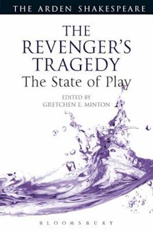 The Revenger''s Tragedy: The State of Play