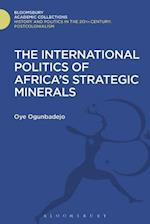 The International Politics of Africa''s Strategic Minerals