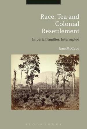 Race, Tea and Colonial Resettlement