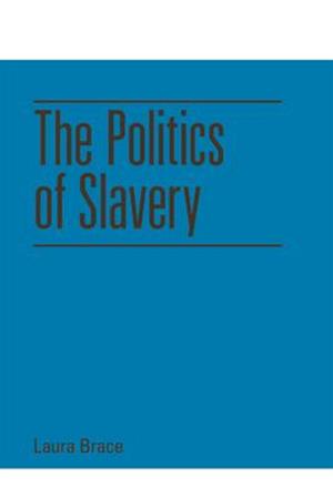 The Politics of Slavery