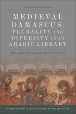Medieval Damascus: Plurality and Diversity in an Arabic Library