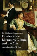 The Edinburgh Companion to Fin De Siecle Literature, Culture and the Arts