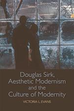 Douglas Sirk, Aesthetic Modernism and the Culture of Modernity