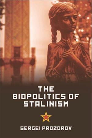 Biopolitics of Stalinism