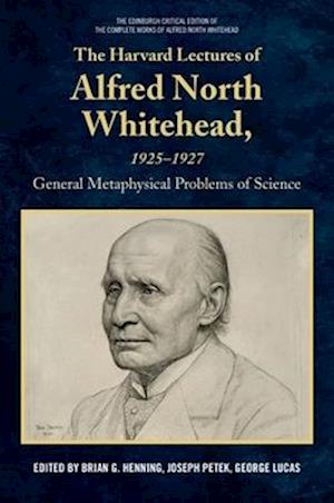 The Harvard Lectures of Alfred North Whitehead, 1925-1927