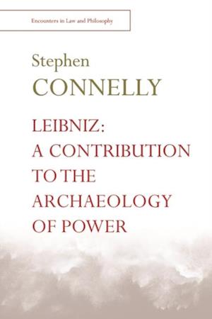 Leibniz: A Contribution to the Archaeology of Power