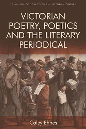 Victorian Poetry and the Poetics of the Literary Periodical