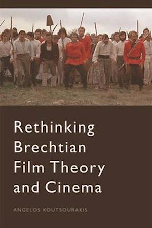 Rethinking Brechtian Film Theory and Cinema