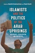 Islamists and the Politics of the Arab Uprisings