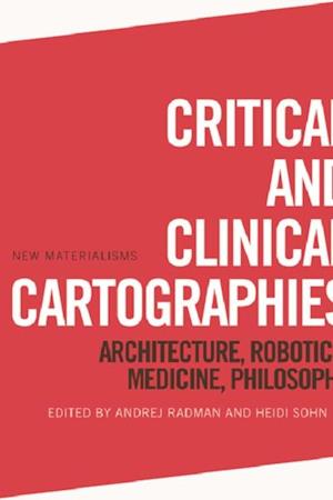 Critical and Clinical Cartographies