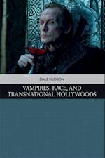 Vampires, Race, and Transnational Hollywoods