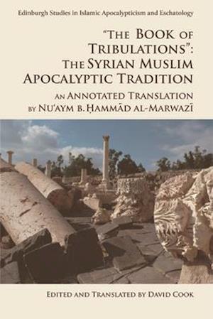 'The Book of Tribulations: the Syrian Muslim Apocalyptic Tradition'