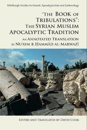 'The Book of Tribulations: the Syrian Muslim Apocalyptic Tradition'