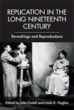 Replication in the Long Nineteenth Century