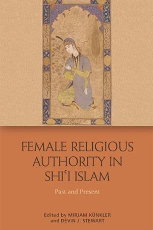 Female Religious Authority in Shi'i Islam