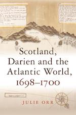 Scotland, Darien and the Atlantic World, 1698-1700