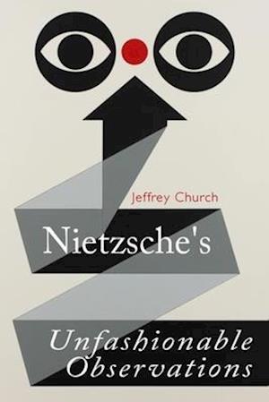 Nietzsche'S Unfashionable Observations
