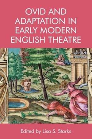 Ovid and Adaptation in Early Modern English Theater