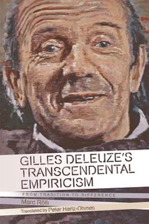 Gilles Deleuze's Transcendental Empiricism