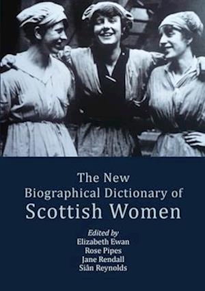 The New Biographical Dictionary of Scottish Women