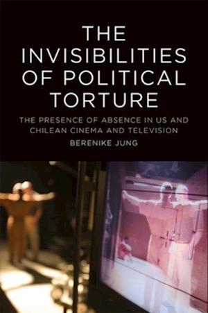 Invisibilities of Political Torture