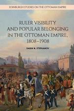 Ruler Visibility and Popular Belonging in the Ottoman Empire, 1808-1908