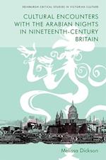 Cultural Encounters with the Arabian Nights in Nineteenth-Century Britain