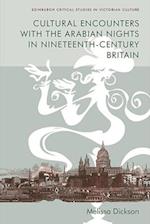 Cultural Encounters with the Arabian Nights in Nineteenth-Century Britain