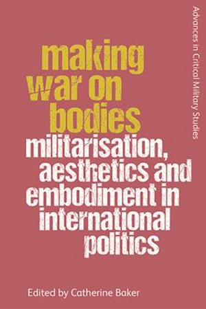 Making War on Bodies