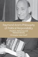 Raymond Aron's Philosophy of Political Responsibility