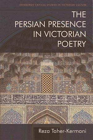 Persian Presence in Victorian Poetry