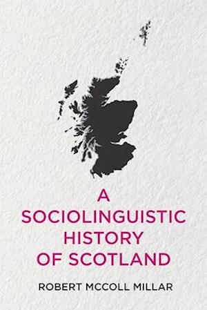 A Sociolinguistic History of Scotland