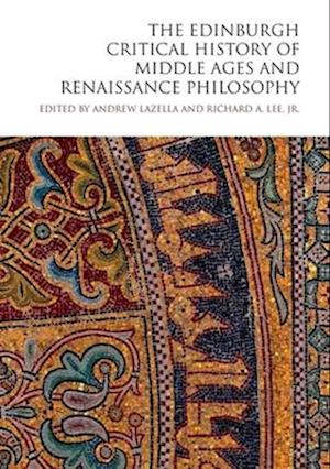 The Edinburgh Critical History of Middle Ages and Renaissance Philosophy