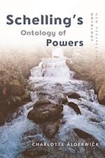 Schelling''s Ontology of Powers