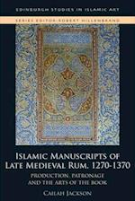 Islamic Manuscripts of Late Medieval Rum, 1270-1370