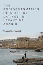 The Sociopragmatics of Attitude Datives in Levantine Arabic
